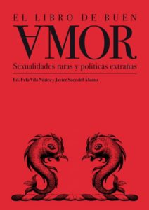 Presentación de EL LIBRO DE BUEN VMOR. Sexualidades raras y políticas extrañas Ed. Fefa Vila y Javier Sáez